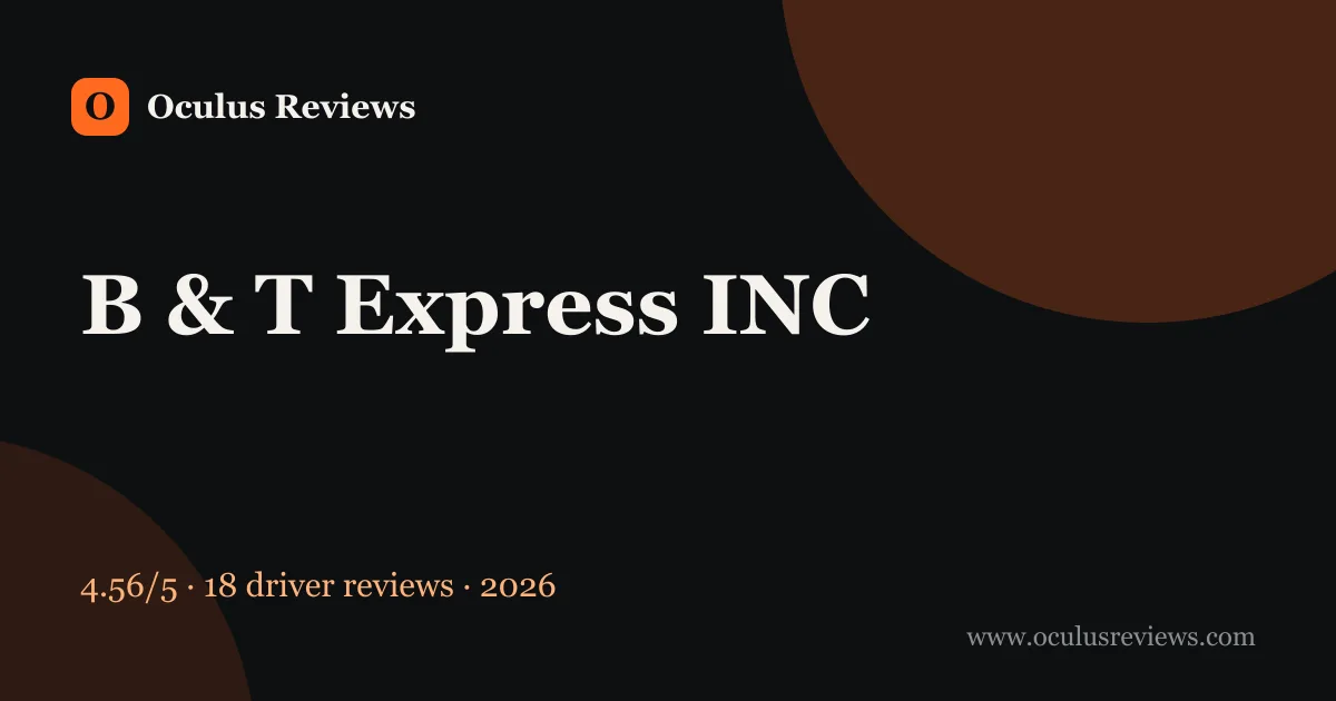 Is B & T Express INC a Good Company to Work For? 2026 Driver Reviews