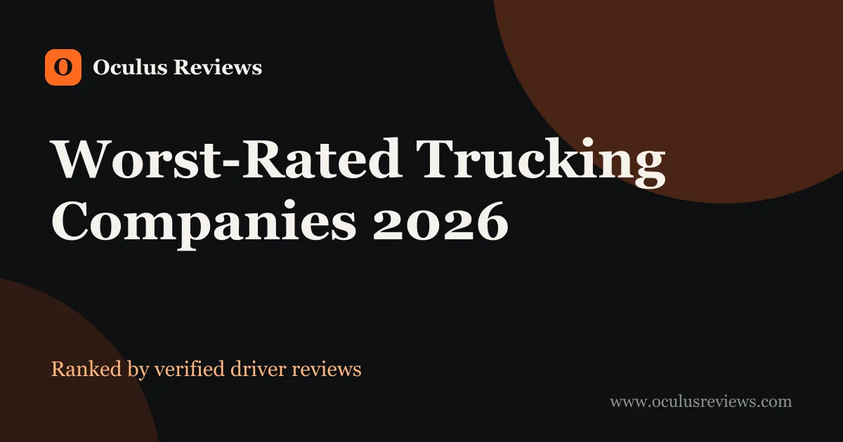 Worst-Rated Trucking Companies of 2026 — Ranked by Real Driver Reviews